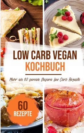 Low Carb Vegan Kochbuch von Stein,  Sabrina