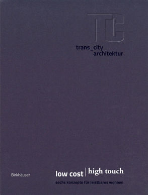 low cost | high touch von Aulinger,  Christian, Gilbert,  Mark, trans_city Architektur