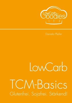 LowCarb-TCM-Basics von Pfeifer,  Daniela