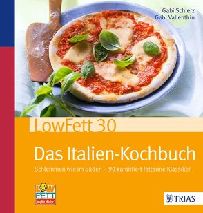 LowFett30 – Das Italien-Kochbuch von Schierz,  Gabi, Vallenthin,  Gabi