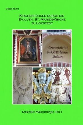 Loxstedter Marientrilogie von Euent,  Ulrich