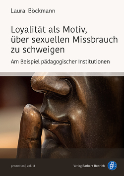 Loyalität als Motiv, über sexuellen Missbrauch zu schweigen von Böckmann,  Laura