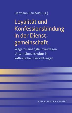 Loyalität und Konfessionsbindung in der Dienstgemeinschaft von Reichold,  Hermann