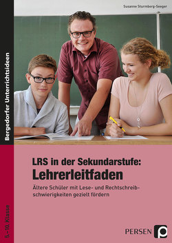 LRS in der Sekundarstufe: Lehrerleitfaden von Sturmberg-Seeger,  Susanne