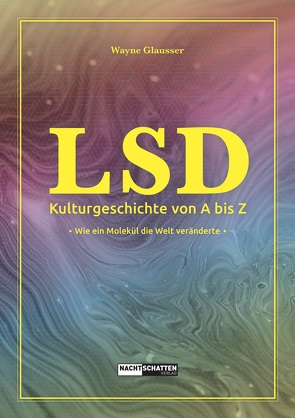 LSD – Kulturgeschichte von A bis Z von Glausser,  Wayne