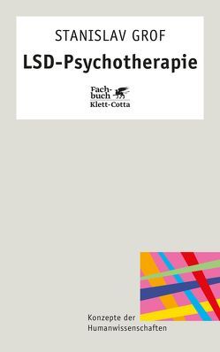 LSD-Psychotherapie von Grof,  Stanley, Krege,  Wolfgang