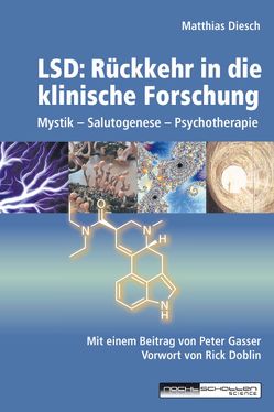 LSD: Rückkehr in die klinische Forschung von Diesch,  Matthias, Doblin,  Rick