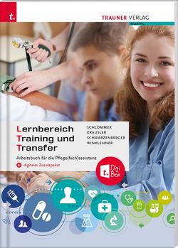 LTT, Lernbereich Training und Transfer Arbeitsbuch für die Pflege(fach)assistenz von Krausler,  Karoline, Schlömmer,  Doris, Schwarzenberger,  Margit, Winklehner,  Sigrid