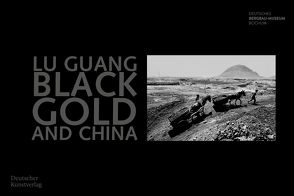 Lu Guang. Black Gold and China von Badelt,  Sandra, Pledge,  Robert