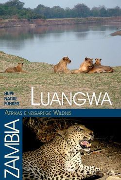 Luangwa – Afrikas einzigartige Wildnis von Hupe,  Ilona, Vachal,  Manfred