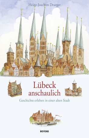 Lübeck anschaulich von Draeger,  Heinz-Joachim