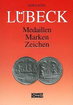 Lübeck – Medaillen, Marken, Zeichen – Bände 1, 2 und 3 komplett von Röhl,  Heinz