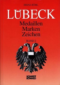 Lübeck – Medaillen, Marken, Zeichen / Lübeck – Medaillen, Marken, Zeichen von Röhl,  Heinz