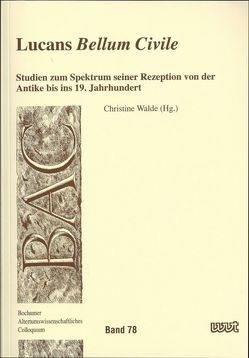 Lucans Bellum Civile von Walde,  Christine