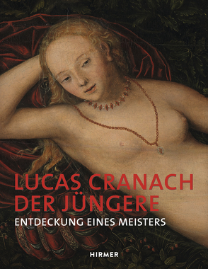 Lucas Cranach der Jüngere von Enke,  Roland, Schneider,  Katja, Strehle,  Jutta