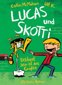 Lucas & Skotti – Bekloppt sein ist das Größte von K,  Ulf, McMahon,  Collin