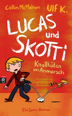 Lucas & Skotti – Knalltüten im Anmarsch von K,  Ulf, McMahon,  Collin