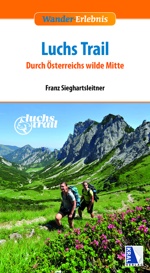 Luchstrail – Nationalpark Kalkalpen von Sieghartsleitner,  Franz, Sieghartsleitner,  Lorenz