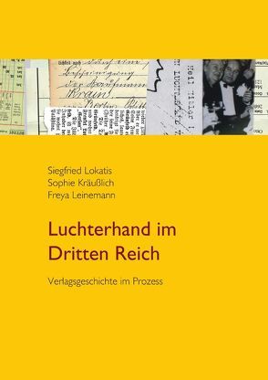 Luchterhand im Dritten Reich von Kräußlich,  Sophie, Leinemann,  Freya, Lokatis,  Siegfried