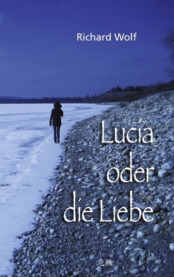 Lucia oder die Liebe von Wolf,  Richard