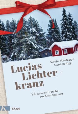 Lucias Lichterkranz von Hardegger,  Sibylle, Sigg,  Stephan