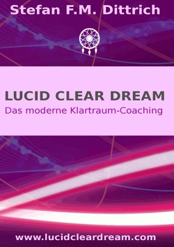 Lucid Clear Dream von Dittrich,  Stefan F. M.