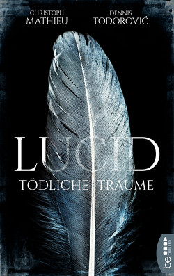 Lucid – Tödliche Träume von Mathieu,  Christoph, Todorovic,  Dennis