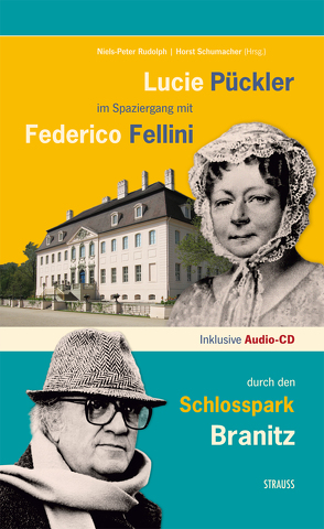 Lucie Pückler im Spaziergang mit Federico Fellini durch den Schlosspark Branitz von Arnhold,  Sabine, Rudolph,  Niels-Peter, Schumacher,  Horst, Seiler,  Elke, Strauß,  Jürgen, Strauss,  Katharina