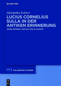 Lucius Cornelius Sulla in der antiken Erinnerung von Eckert,  Alexandra