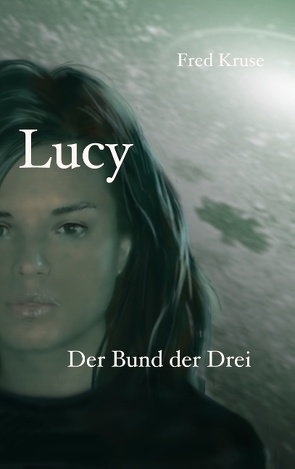 Lucy – Der Bund der Drei (Band 3) von Kruse,  Fred