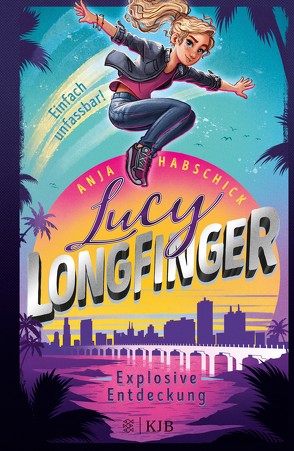 Lucy Longfinger – einfach unfassbar!: Explosive Entdeckung von Habschick,  Anja