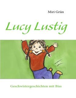 Lucy Lustig von Grün,  Miri