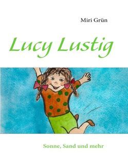 Lucy Lustig von Grün,  Miri