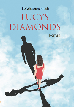 Lucys Diamonds von Neubronner,  Dagmar, Wieskerstrauch,  Liz