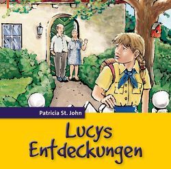 Lucys Entdeckungen (Hörbuch [MP3]) von Carstens,  Benjamin, Caspari,  Christian, Hoppler,  Doris, St. John,  Patricia, Steidle,  Hanna