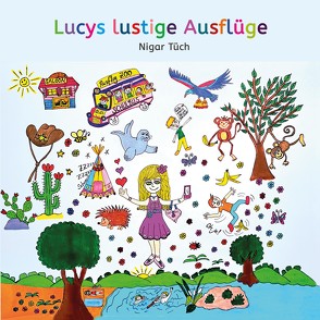 Lucys lustige Ausflüge von Tüch,  Nigar