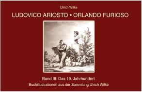 Ludovico Ariosto – Orlando Furioso von Wilke,  Ulrich