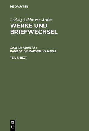 Ludwig Achim von Arnim: Werke und Briefwechsel / Die Päpstin Johanna von Barth,  Johannes