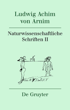 Ludwig Achim von Arnim: Werke und Briefwechsel / Naturwissenschaftliche Schriften II von Burwick,  Roswitha