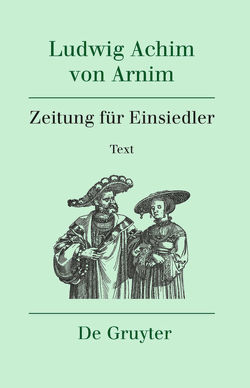 Ludwig Achim von Arnim: Werke und Briefwechsel / Zeitung für Einsiedler von Arnim,  Ludwig Achim von, Moering,  Renate