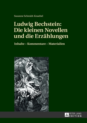 Ludwig Bechstein: Die kleinen Novellen und die Erzählungen von Schmidt-Knaebel,  Susanne