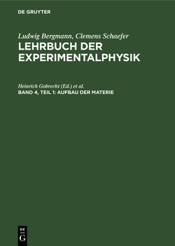 Ludwig Bergmann; Clemens Schaefer: Lehrbuch der Experimentalphysik / Aufbau der Materie von Becker,  Klaus, Bergmann,  Ludwig, Bucka,  Hans, Gobrecht,  Heinrich, Schaefer,  Clemens