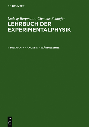 Ludwig Bergmann; Clemens Schaefer: Lehrbuch der Experimentalphysik / Mechanik – Akustik – Wärmelehre von Bergmann,  Ludwig, Schaefer,  Clemens