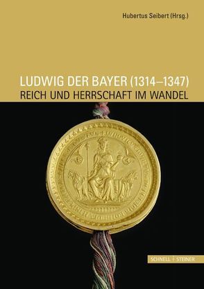 LUDWIG DER BAYER (1314–1347) von Seibert,  Hubertus
