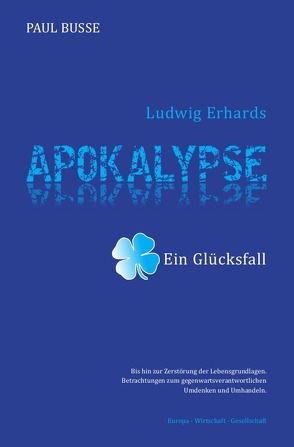 Ludwig Erhards Apokalypse – ein Glücksfall von Busse,  Paul