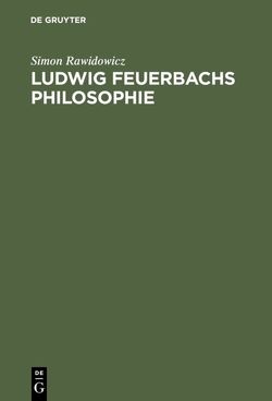 Ludwig Feuerbachs Philosophie von Rawidowicz,  Simon