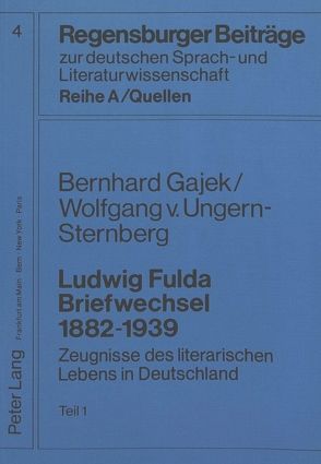 Ludwig Fulda- Briefwechsel 1882-1939 von Gajek,  Bernhard, von Ungern-Sternberg,  Wolfgang