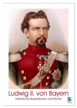 Ludwig II. von Bayern: Historische Illustrationen und Stiche (Wandkalender 2024 DIN A2 hoch), CALVENDO Monatskalender von CALVENDO,  CALVENDO