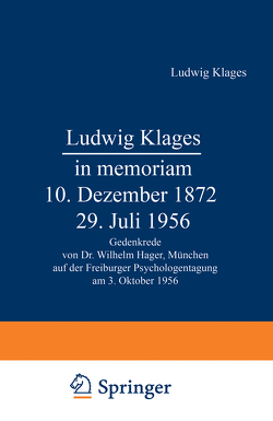 Ludwig Klages in memoriam — 10. Dezember 1872 – 29. Juli 1956 von Hager,  W.