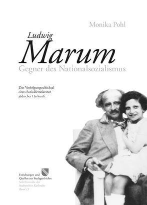 Ludwig Marum – Gegner des Nationalsozialismus von Pohl,  Monika